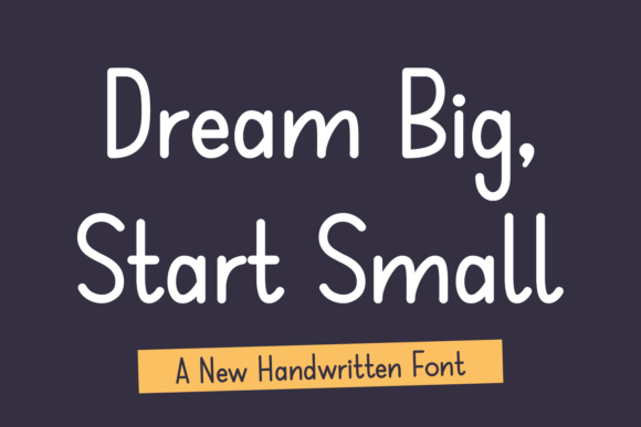Dream Big Start Small: A Handwritten Font That Feels Like Home