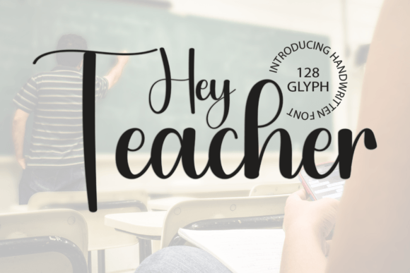 Hey Teacher: A Refined Script Font for Editorial Design