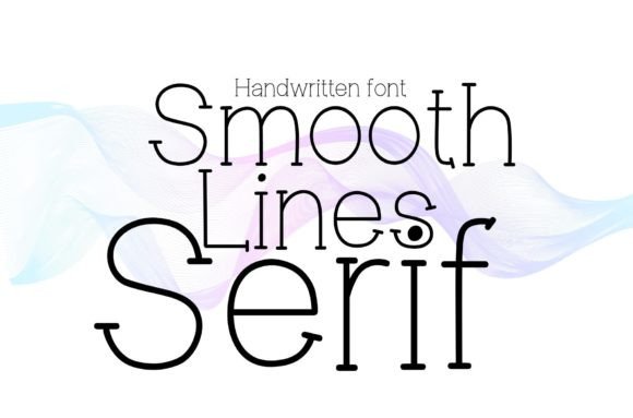 Smooth Lines Serif: A Friendly Handwritten Typeface for Thoughtful Design
