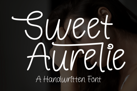 Sweet Aurelie: A Handwritten Font That Builds Trust & Charm